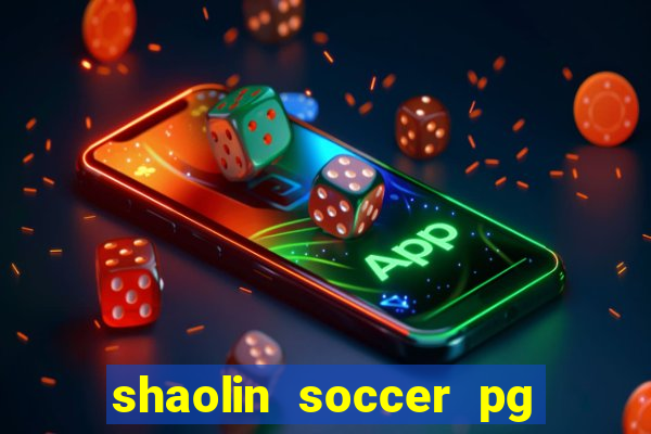 shaolin soccer pg soft demo